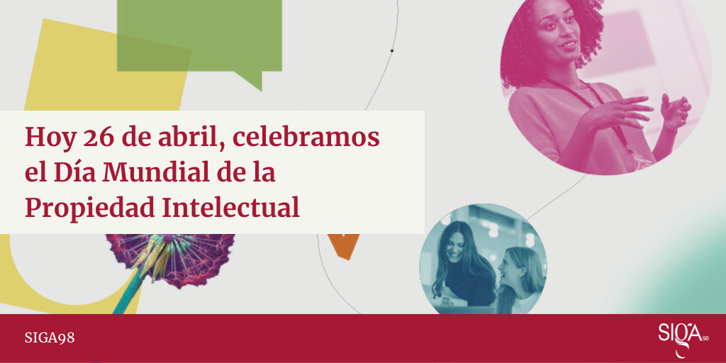 Hoy 26 de abril, celebramos el Día Mundial de la Propiedad Intelectual