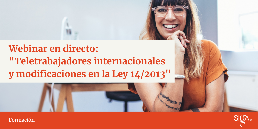 Nuevo webinar | "Teletrabajadores internacionales y modificaciones en la Ley 14/2013"