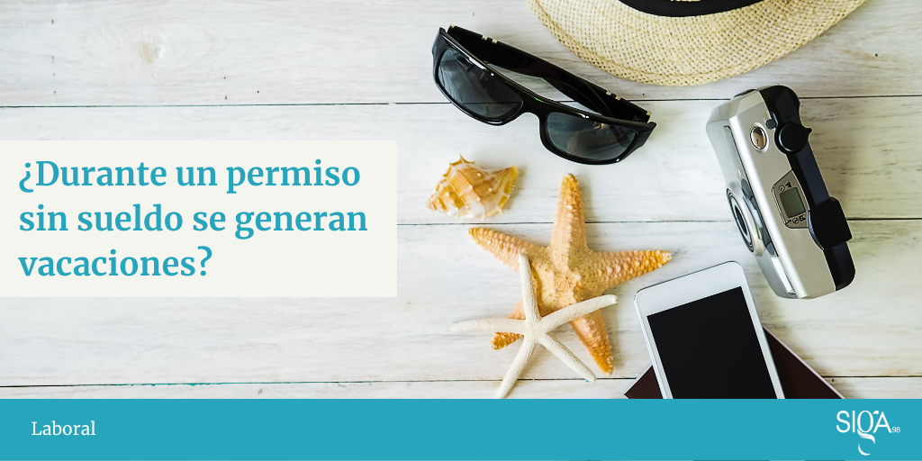 ¿Durante un permiso sin sueldo se generan vacaciones?