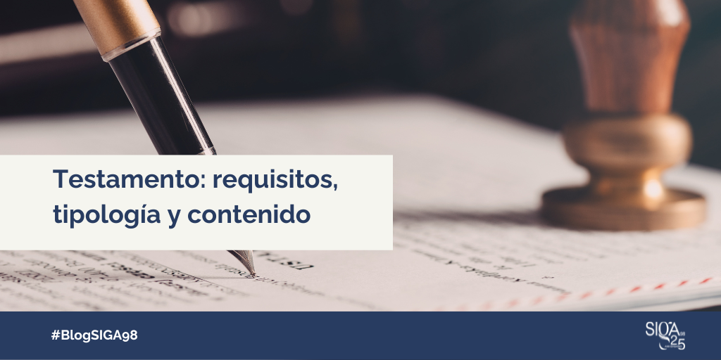 ¿Qué es un testamento? Requisitos, tipología y contenido