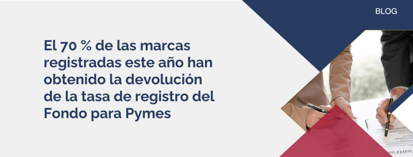 El 70% de las marcas registradas este año han obtenido la devolución de la tasa de registro del Fondo para Pymes