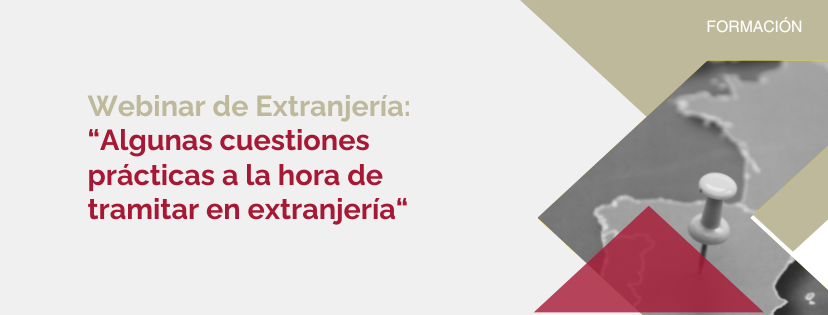 Nuevo webinar: Algunas cuestiones prácticas a la hora de tramitar en extranjería