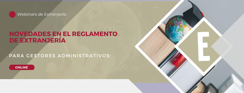 Webinars de Extranjería sobre la reforma del reglamento de Extranjería
